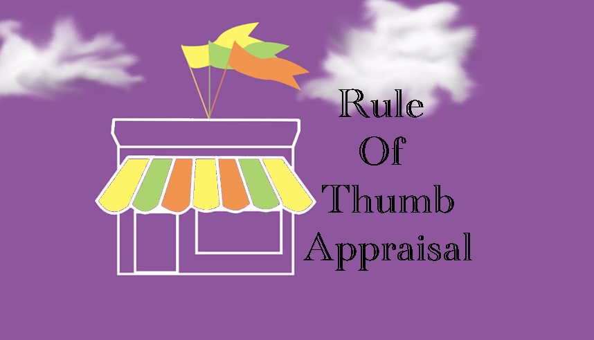 Rule of Thumb Appraisal Method